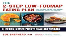 [Read] Ebook The 2-Step Low-FODMAP Eating Plan: How To Build a Custom Diet that Relieves the