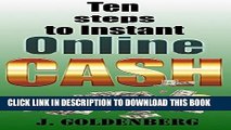 [Free Read] Ten Steps to Instant Cash: making money online Full Online