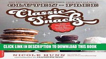 [New] Ebook Gluten-Free Classic Snacks: 100 Recipes for the Brand-Name Treats You Love