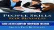 Read Now People Skills For Business - The Ultimate Guide to Sharpen Your Social Skills for