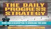 Read Now The Daily Progress Strategy: Achieve Success Through Forming Productive Habits (Habits Of