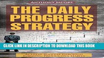 Read Now The Daily Progress Strategy: Achieve Success Through Forming Productive Habits (Habits Of