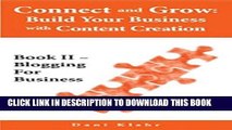 Read Now Connect and Grow: Build Your Business with Content Creation, Book II - Blogging for