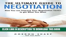 [Read] Ebook The Ultimate Guide to Negotiation - How You can Improve Your Negotiation Tactics to