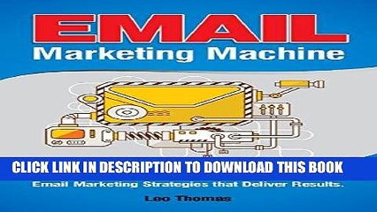 Télécharger la video: Read Now Email Marketing Machine: Book Includes Proven Examples - Email Marketing Strategies that