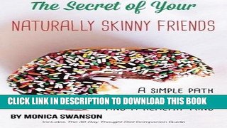 [New] Ebook The Secret of Your Naturally Skinny Friends: a simple path to your best body and a
