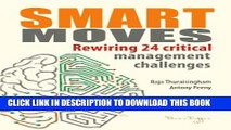 [Read] PDF Smart Moves: Rewiring 24 Critical Management Challenges New Version