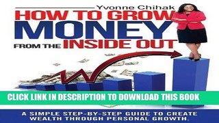 [Read] Ebook How to Grow Money from the Inside Out New Reales