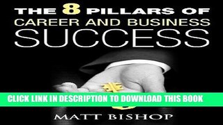 [Read] Ebook The 8 Pillars of Career and Business Success New Reales