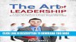 [Read] Ebook The Art Of Leadership: A Practical Guide to Improve Your Leadership Strategies and