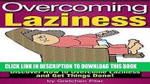 Best Seller Overcoming Laziness: Discover How to Overcome Laziness and Get Things Done! Free