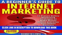 Ebook Internet Marketing: Beginner s Guide: 17 Proven Online Marketing Strategies to Make Money