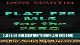 [New] Ebook FLAT-FEE MLS for the FSBO: (For Sale By Owner) Free Online