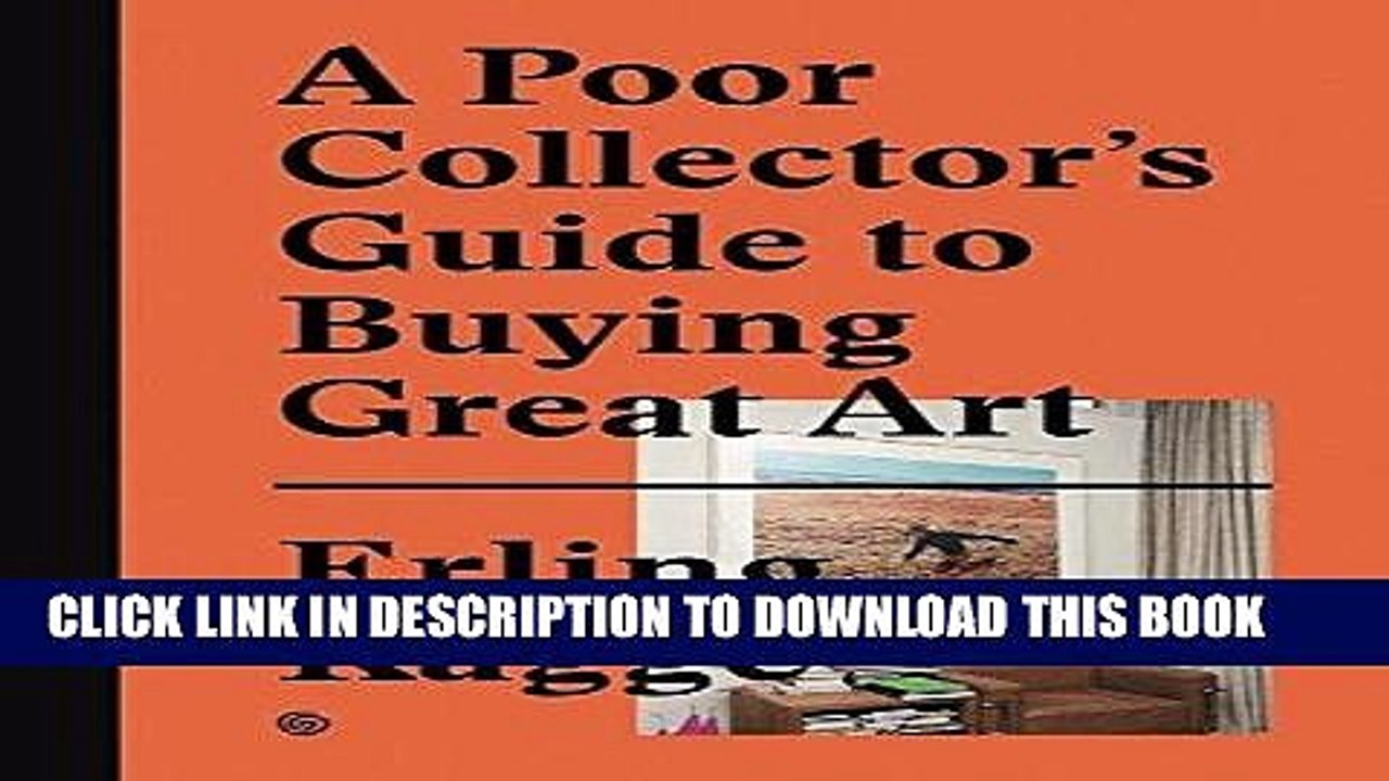 [PDF] A Poor Collector s Guide to Buying Great Art Full Collection