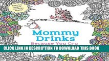 [PDF] Mommy Drinks Because You Cry: A Sarcastic Coloring Book Popular Collection