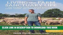 [New] Ebook Living the Farm Sanctuary Life: The Ultimate Guide to Eating Mindfully, Living Longer,