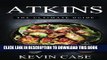[New] Ebook Atkins: The Ultimate Guide: The Top 330+ Approved Recipes for Rapid Weight Loss with 1
