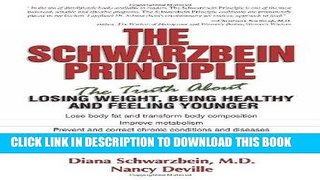 [New] Ebook The Schwarzbein Principle: The Truth about Losing Weight, Being Healthy and Feeling