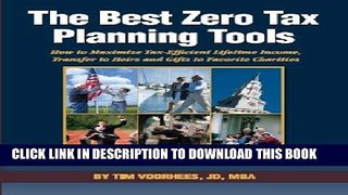 Read Now The Best Zero Tax Planning Tools: How to Maximize Tax-Efficient Lifetime Income,