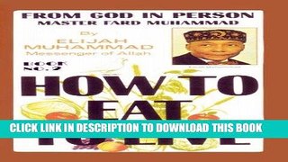 [Read] Ebook How To Eat To Live, Book 2 New Reales
