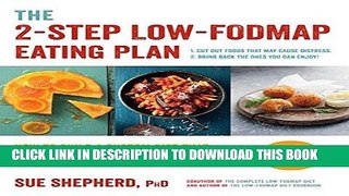 [Read] Ebook The 2-Step Low-FODMAP Eating Plan: How To Build a Custom Diet that Relieves the