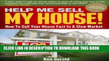 [New] Ebook Help Me Sell My House!: How To Sell Your House Fast In A Slow Market (Sell Home, Sell