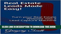 [New] Ebook Real Estate Leads Made Easy!: Turn your Real Estate Website into a Lead Capture