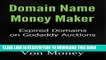Read Now Domain Name Money Maker: How to Make Money Buying Expired Domains on Godaddy Auctions