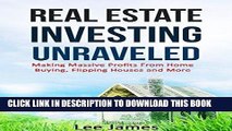 [New] Ebook Real Estate: Real Estate Investing Unraveled: Making Massive Profits From Home Buying,