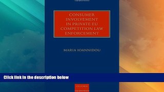 Must Have PDF  Consumer Involvement in Private EU Competition Law Enforcement  Full Read Best Seller