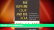 Big Deals  The Supreme Court and the NCAA: The Case for Less Commercialism and More Due Process in