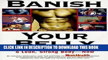 Ebook Banish Your Belly: The Ultimate Guide for Achieving a Lean, Strong Body-- Now Free Read