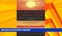 FAVORITE BOOK  The Life and Death of Planet Earth: How the New Science of Astrobiology Charts the