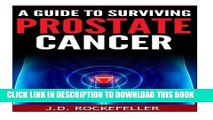 Best Seller A Guide to Surviving Prostate Cancer Free Read