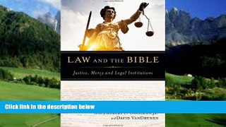 Big Deals  Law and the Bible: Justice, Mercy and Legal Institutions  Best Seller Books Most Wanted