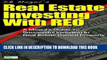 [New] Ebook Real Estate Investing with REO: A Mogul s Guide to Successful Investment in Real
