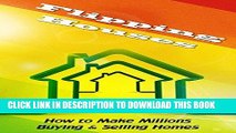 [New] Ebook Flipping Houses: How To Make Millions Buying   Selling Homes (Make A Profit Flipping