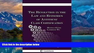Books to Read  The Revolution in the Law and Economics of Antitrust Class Certification  Full