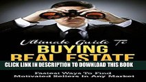 [New] Ebook Ultimate Guide to Buying Real Estate Below Market Value: Fastest Ways to find