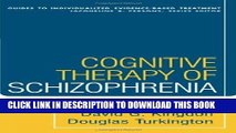 Ebook Cognitive Therapy of Schizophrenia (Guides to Individualized Evidence-Based Treatment) Free