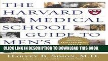 Read Now The Harvard Medical School Guide to Men s Health: Lessons from the Harvard Men s Health