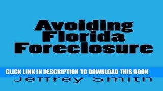 [New] Ebook Avoiding Florida Foreclosure Free Online