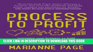 [New] Ebook Process to Profit - systemise your business to build a high performing team and gain