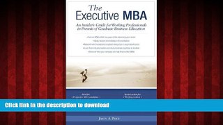 FAVORIT BOOK Executive MBA: An Insider s Guide for Working Professionals in Pursuit of Graduate
