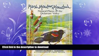 EBOOK ONLINE  Marsh, Meadow, Mountain: Natural Places of the Delaware Valley FULL ONLINE