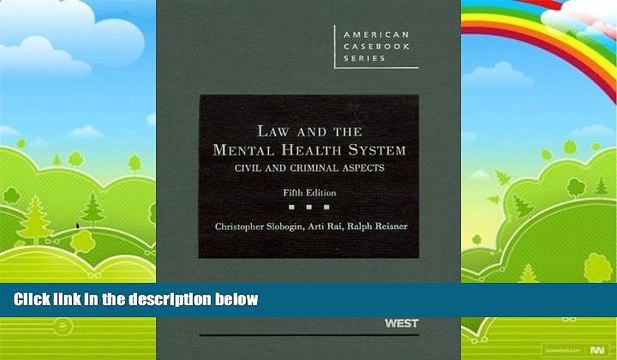 Big Deals Law and the Mental Health System: Civil and Criminal Aspects (American Casebook)