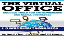 Ebook The Virtual Office:  Success Tools for Entrepreneurs and Small Businesses Free Read