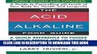 Ebook The Acid-Alkaline Food Guide - Second Edition: A Quick Reference to Foods   Their Efffect on