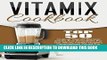 [Free Read] Vitamix Cookbook: Top 50 Original Vitamix Blender Drinks And Smoothies For The Whole