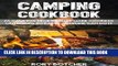 [Free Read] Camping Cookbook: 26 Camping Recipes That Make Cooking Outdoors So Easy... Anyone Can